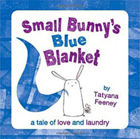 Book cover of Small Bunny's Blue Blanket by Tatyana Feeny